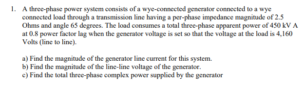 Solved 1. A three-phase power system consists of a | Chegg.com