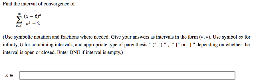 Solved Find The Interval Of Convergence Of E X 6 Ns Chegg Com