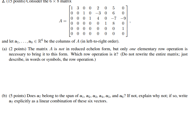 Solved 2. (15 points) Consider the 6 x 8 matrix [1 3 0 0 2 0 | Chegg.com