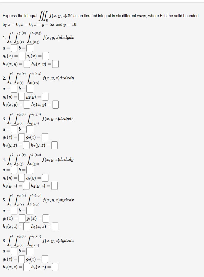 Express the integral \( \iiint_{E} f(x, y, z) d V \) as an iterated integral in six different ways, where \( \mathrm{E} \) is