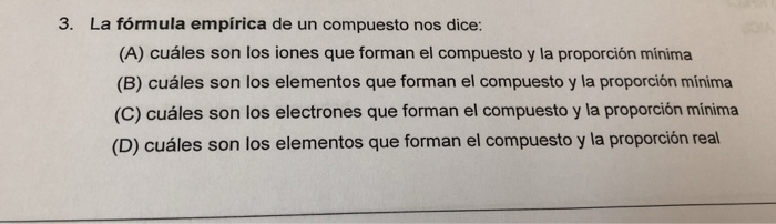 Solved 3. La Fórmula Empírica De Un Compuesto Nos Dice (A) | Chegg.com