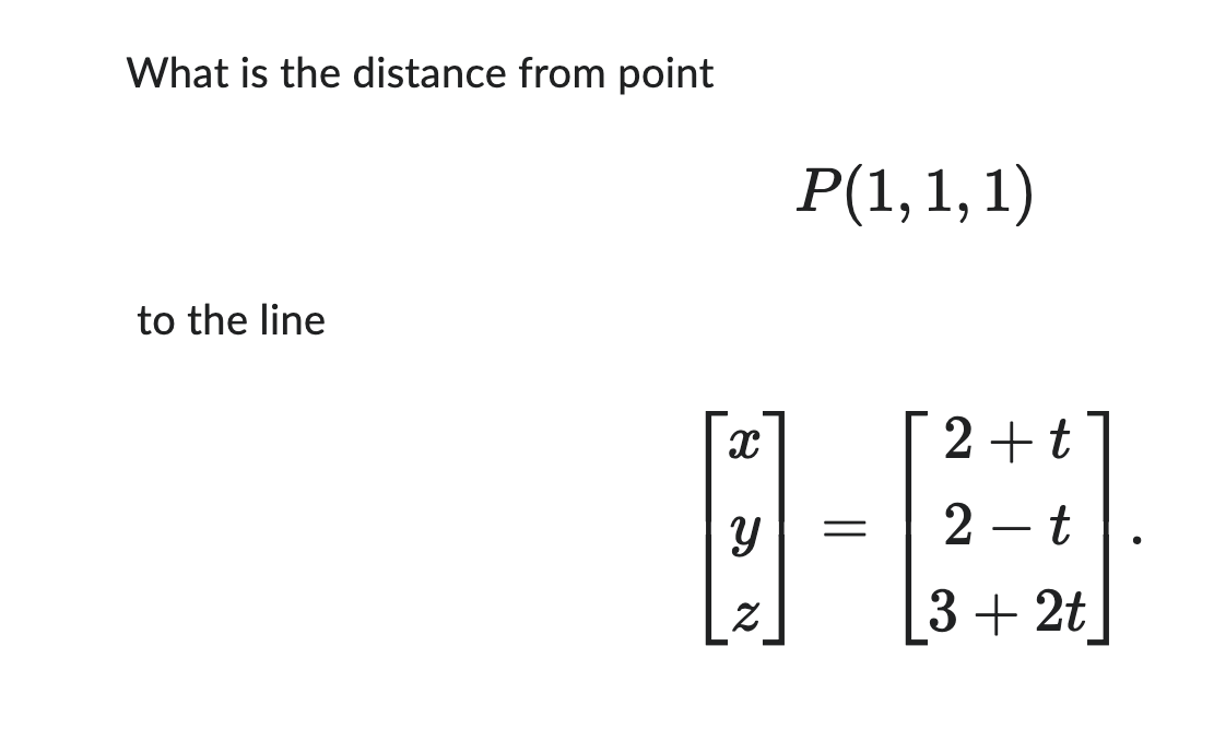 Solved What is the distance from point P(1,1,1) to the line | Chegg.com