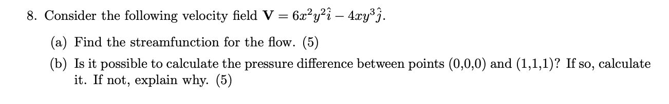 Solved 8 Consider The Following Velocity Field