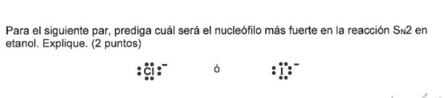 Para el siguiente par, prediga cuál será el nucleófilo más fuerte en la reacción \( \mathrm{S}_{\mathrm{N}} 2 \) en etanol. E