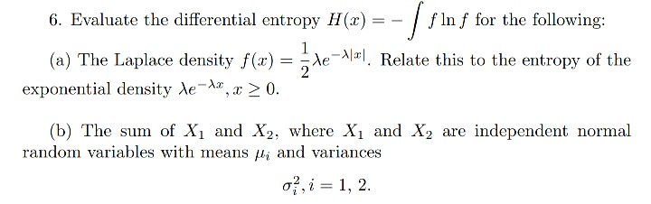 Solved 6. Evaluate the differential entropy H(a) finf for | Chegg.com