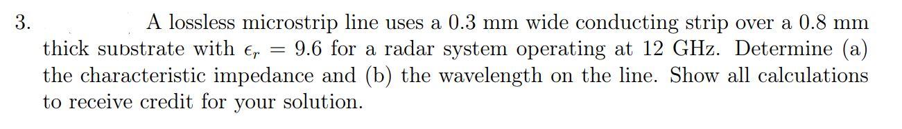 Solved 3. A lossless microstrip line uses a 0.3 mm wide | Chegg.com