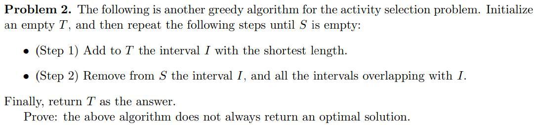 Solved Problem 2. The Following Is Another Greedy Algorithm | Chegg.com