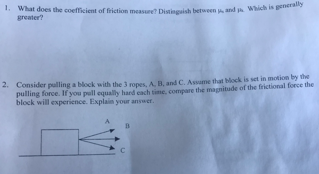Solved 1. What does the coefficient of friction measure? | Chegg.com