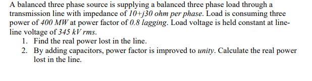 Solved A balanced three phase source is supplying a balanced | Chegg.com
