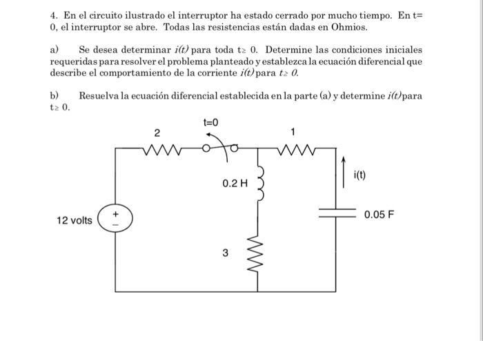 Solved 4. En El Circuito Ilustrado El Interruptor Ha Estado 