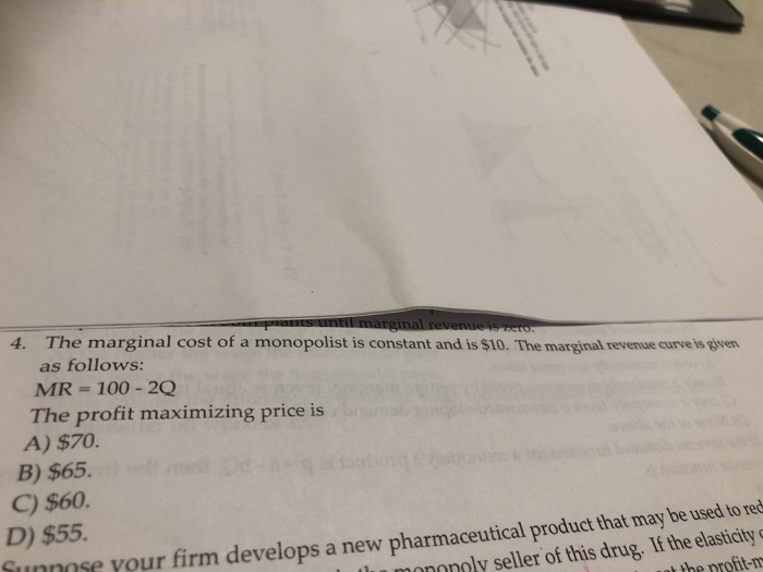Solved 4. The marginal cost of a monopolist is constant and | Chegg.com
