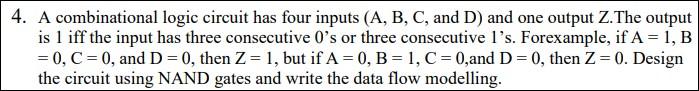 Solved 4. A combinational logic circuit has four inputs (A, | Chegg.com