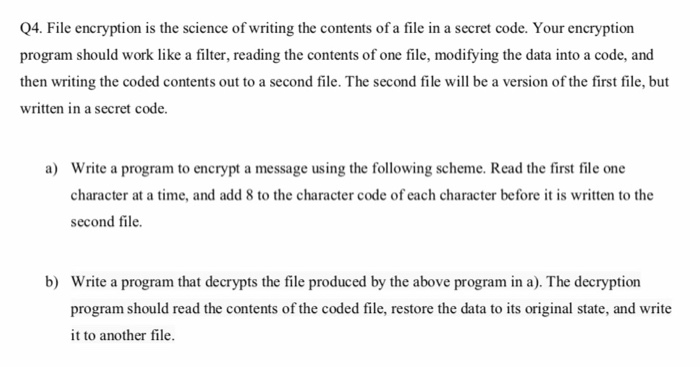 Solved Q4. File encryption is the science of writing the | Chegg.com