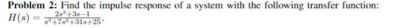 Solved Problem 2: Find the impulse response of a system with | Chegg.com