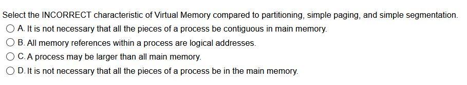 Solved Select the INCORRECT characteristic of Virtual Memory | Chegg.com