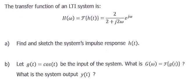 Solved The transfer function of an LTI system is: H(omega) | Chegg.com