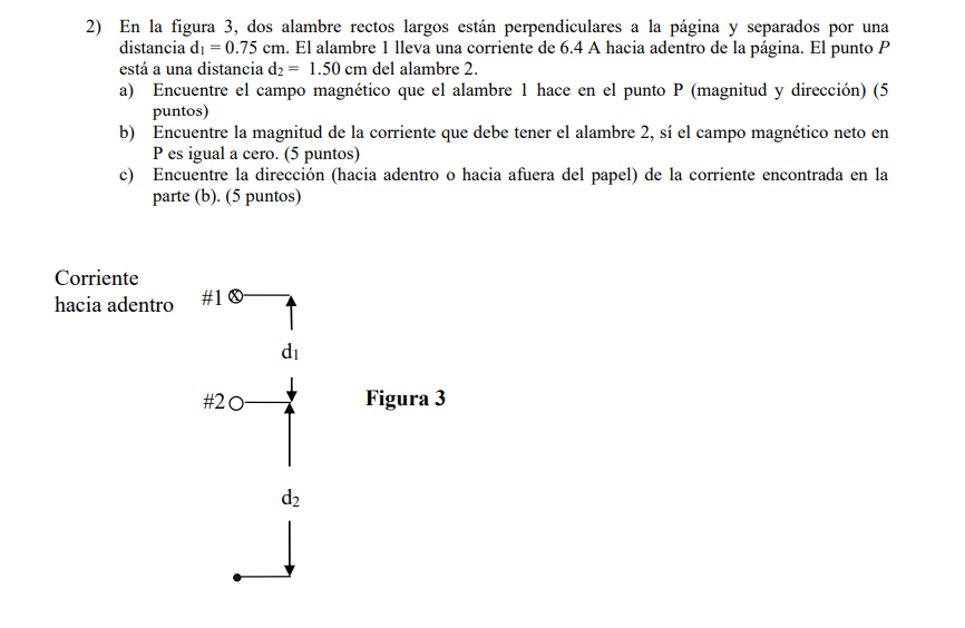 2) En la figura 3, dos alambre rectos largos están perpendiculares a la página y separados por una distancia \( \mathrm{d}_{1