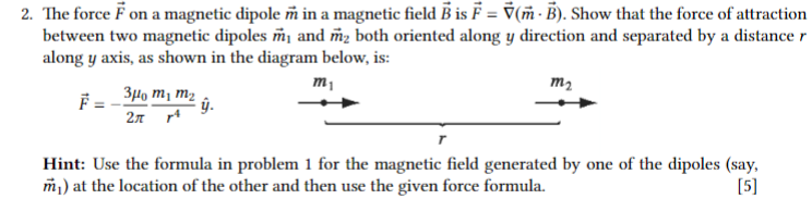 Solved 2. The force F on a magnetic dipole m in a magnetic | Chegg.com