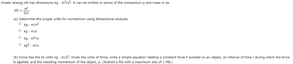 Solved Kinetic energy KE has dimensions kg m2/s2. It can be | Chegg.com