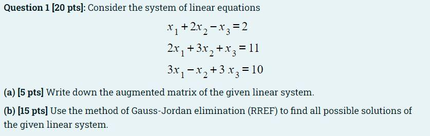 Solved Question 1 (20 pts]: Consider the system of linear | Chegg.com