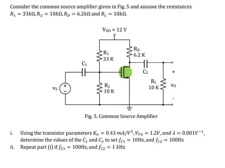 Solved Consider The Common Source Amplifier Given In Fig. 5 | Chegg.com