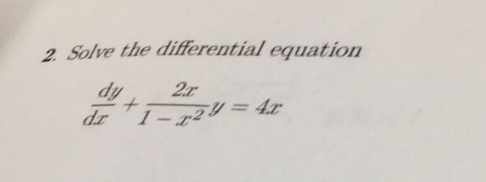 Solved Solve the differential equation dy/dx + 2x/1 - x^2 y | Chegg.com