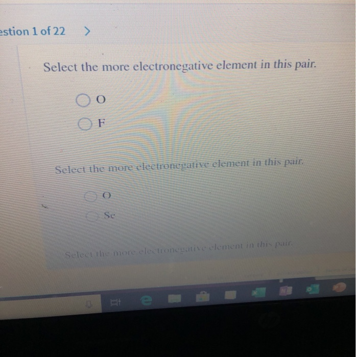 Solved estion 1 of 22 > Select the more electronegative | Chegg.com