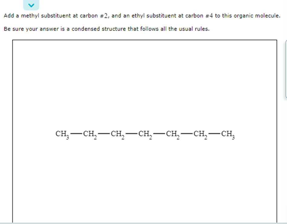 Solved Add a methyl substituent at carbon #2, and an ethyl | Chegg.com