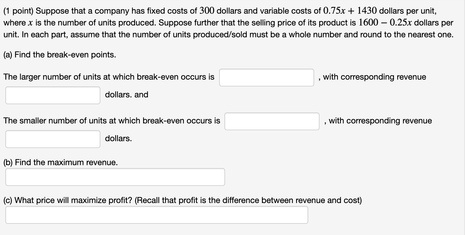 Solved (1 point) Suppose that a company has fixed costs of | Chegg.com
