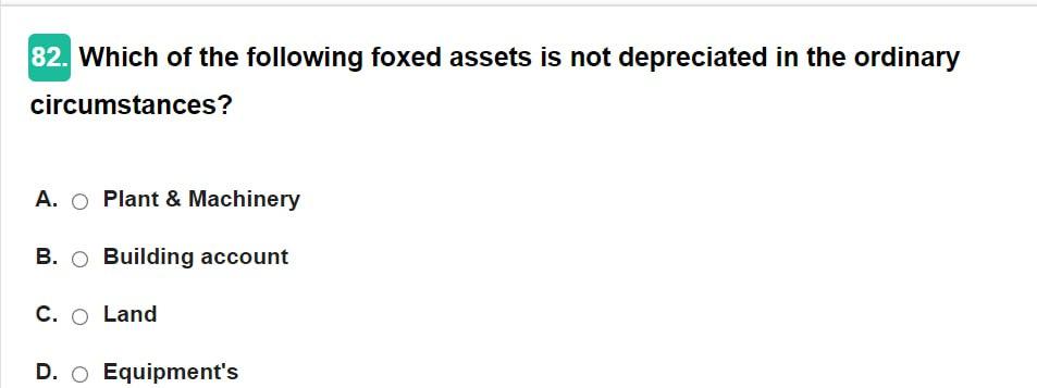 Which Of The Following Assets Is Not Depreciated Solved 82. Which of the following foxed assets is not | Chegg.com