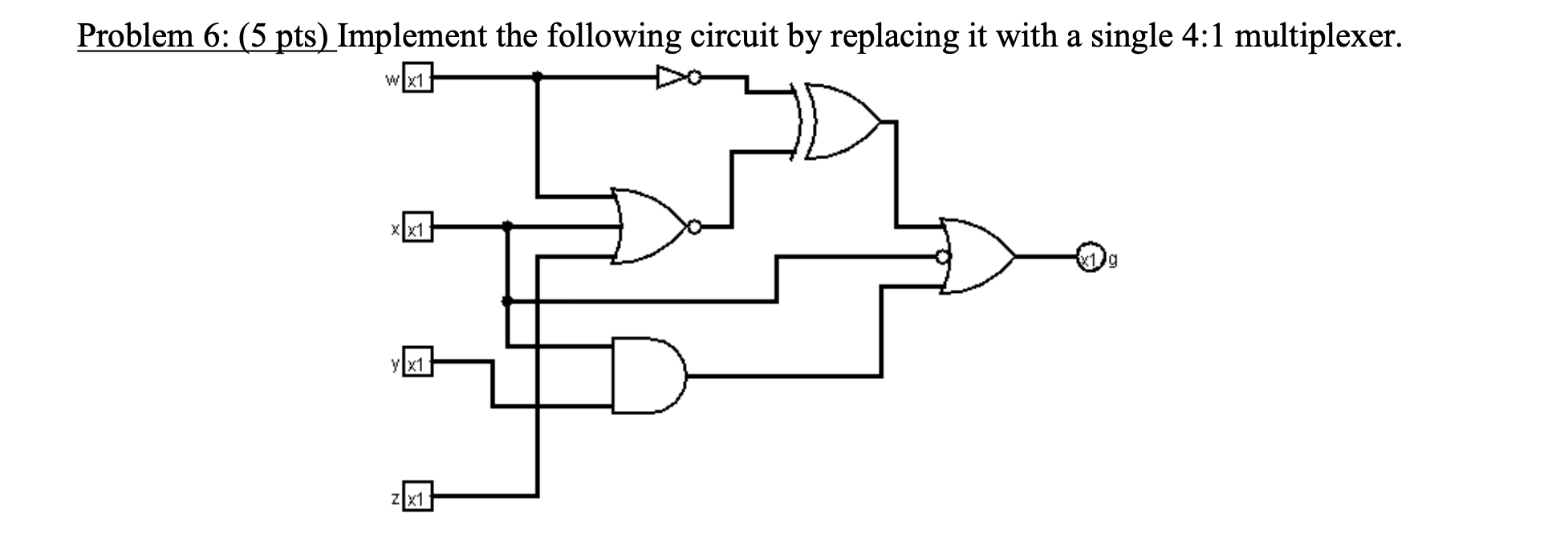 Solved Problem 6: (5 pts) Implement the following circuit by | Chegg.com