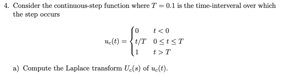 Solved 4. Consider the continuous-step function where T=0.1 | Chegg.com