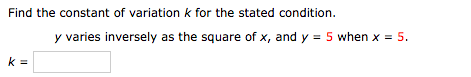 Solved Find the constant of variation k for the stated | Chegg.com