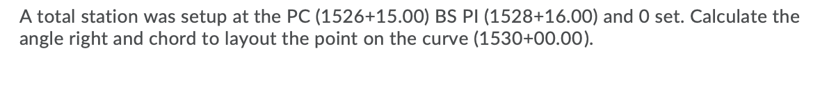 A total station was setup at the PC (1526+15.00) BS | Chegg.com