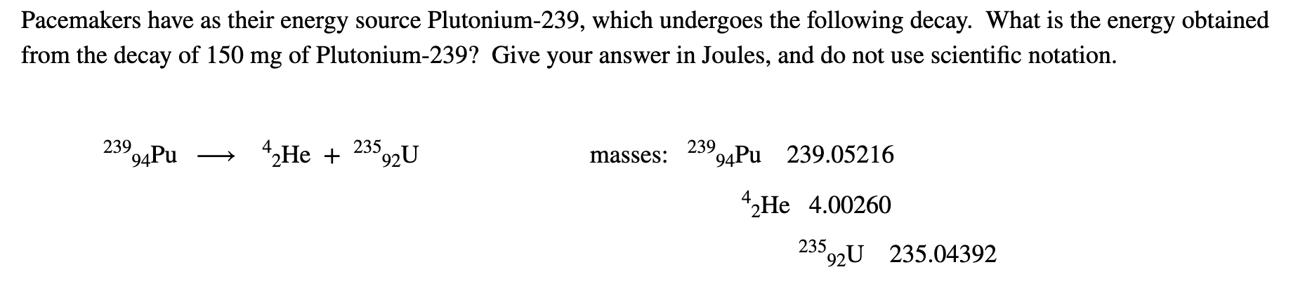 Solved Pacemakers have as their energy source Plutonium-239, | Chegg.com