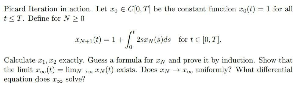 Solved Picard Iteration in action. Let zo E C[0,T] be the | Chegg.com