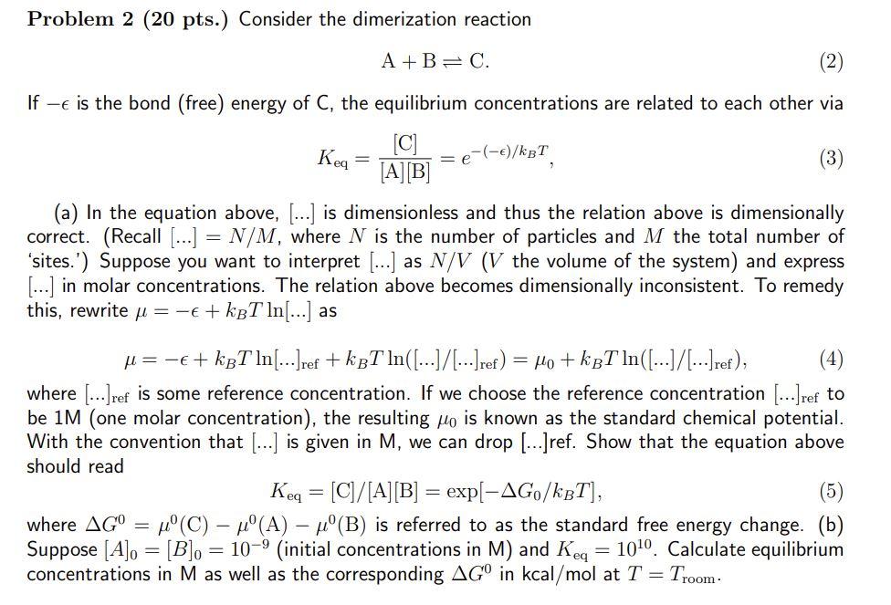 Solved Problem 2 (20 pts.) Consider the dimerization | Chegg.com