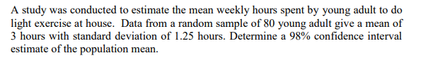Solved A study was conducted to estimate the mean weekly | Chegg.com