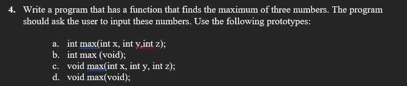 Solved 4. Write a program that has a function that finds the | Chegg.com