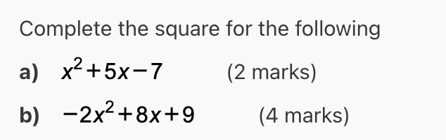 Solved Complete the square for the following a) x2 +5x-7 (2 | Chegg.com