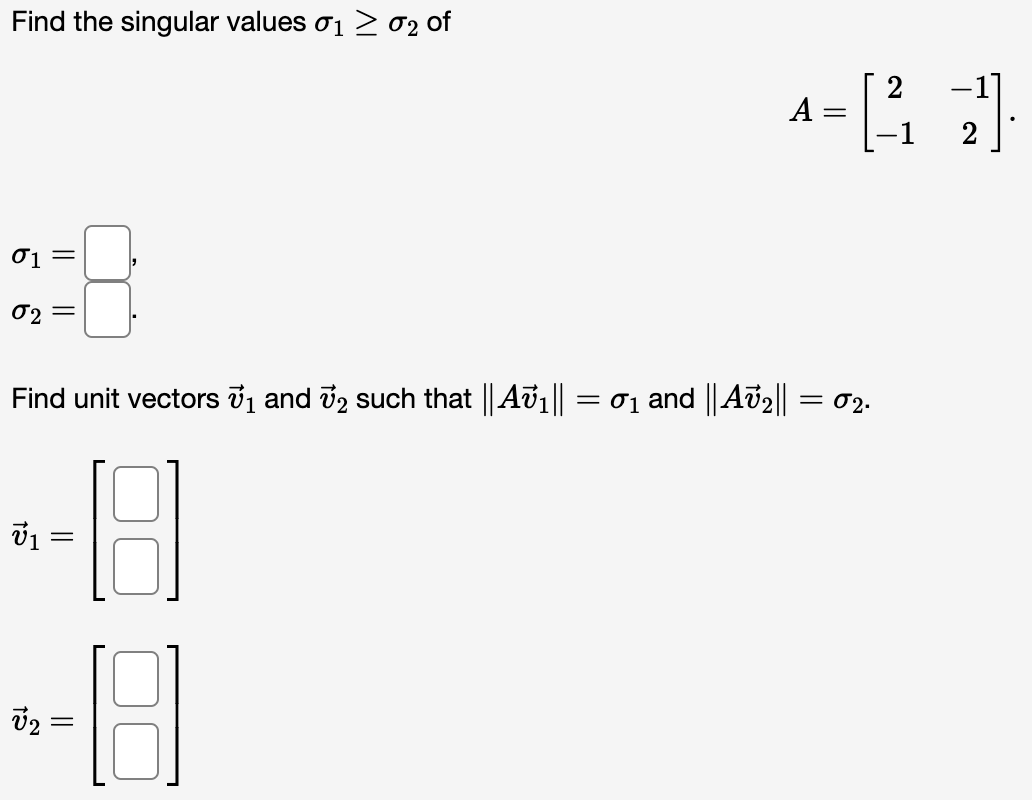 Solved Find The Singular Values 01 > 02 Of A - [1 :] = -1 2 | Chegg.com