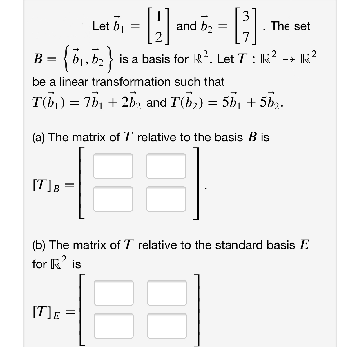 Solved Let B1=[12] And B2=[37]. The Set B={b1,b2} Is A Basis | Chegg.com