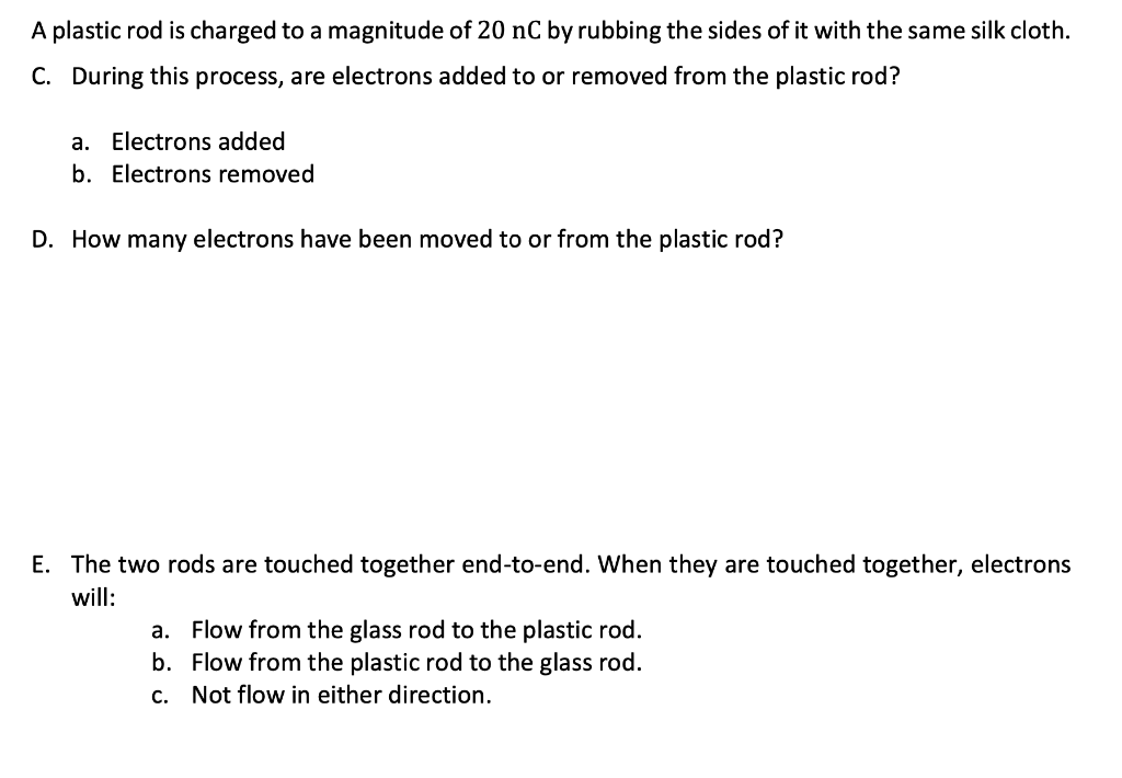 Solved A plastic rod is charged to a magnitude of 20 nC by