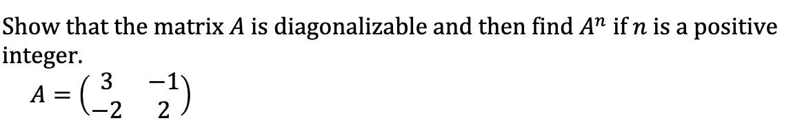 Solved Show that the matrix A is diagonalizable and then | Chegg.com