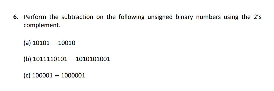 Solved 6. Perform the subtraction on the following unsigned | Chegg.com