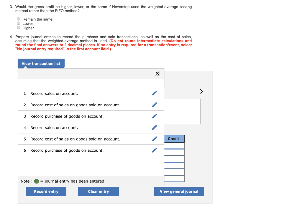 3. would the gross profit be higher, lower, or the same if neverstop used the weighted average costing method rather than the