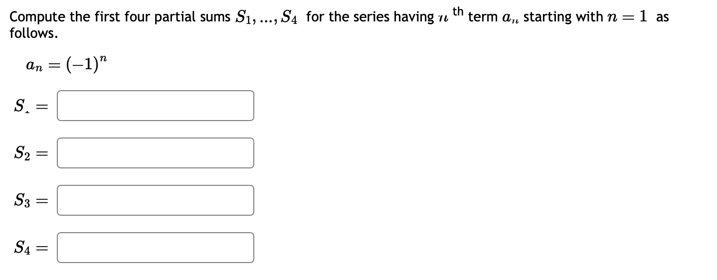 Solved Compute the first four partial sums S1,…,S4 for the | Chegg.com
