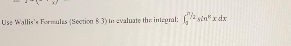 Solved Use Wallis's Formulas (Section 8.3) to evaluate the | Chegg.com