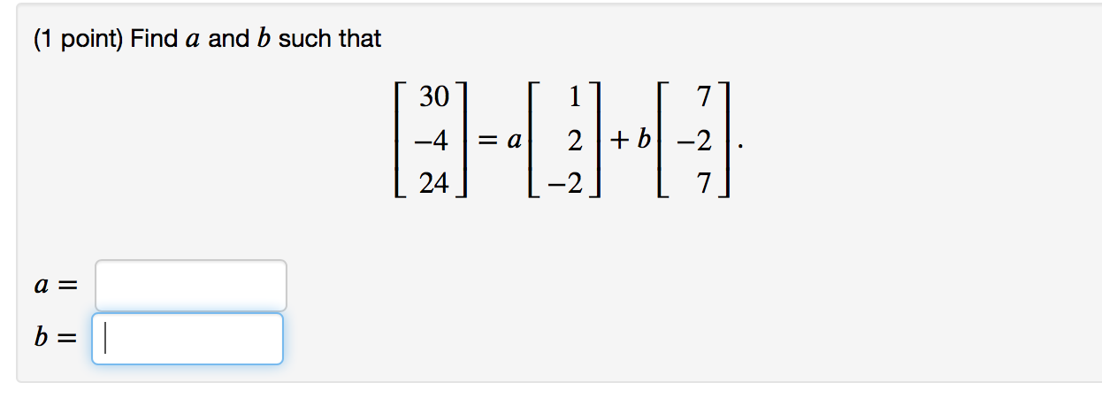 Solved (1 Point) Find A And B Such That 30 7 = A 2 + B -4 24 | Chegg.com