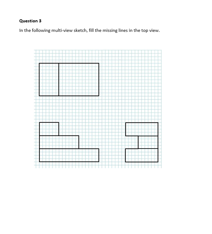 Solved Question 3 In the following multi-view sketch, fill | Chegg.com